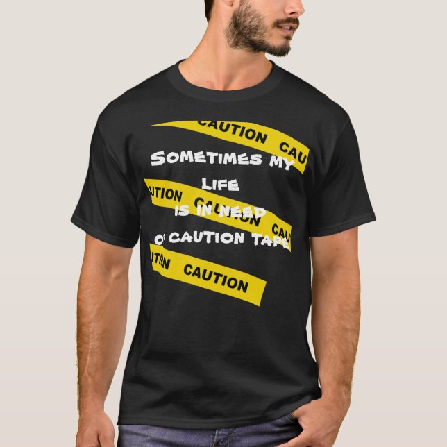 T-shirt Ma vie a besoin de bande de précaution (Devant)