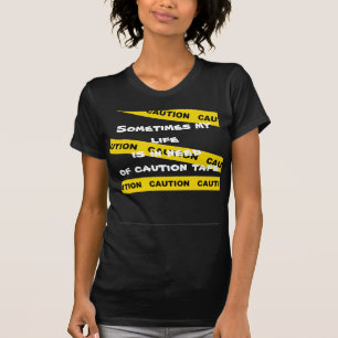 T-shirt Ma vie a besoin de bande de précaution