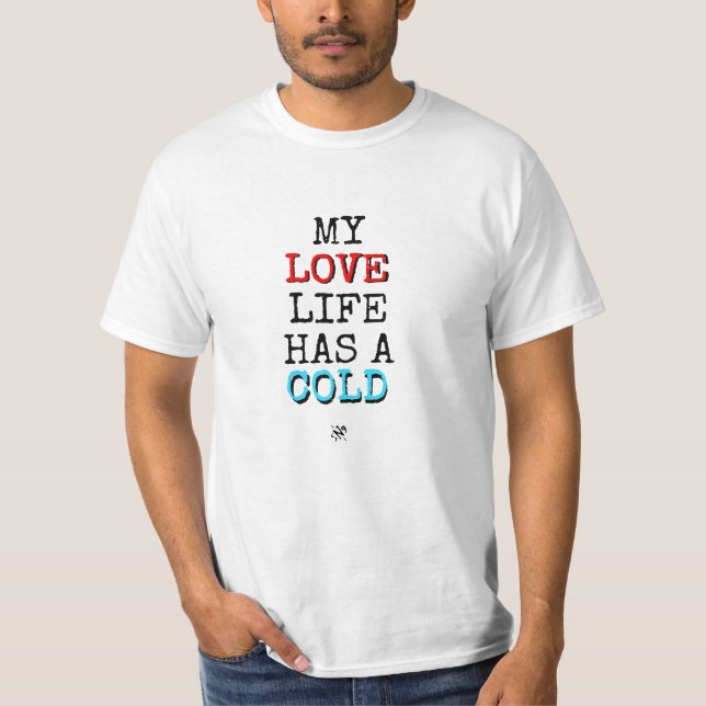 T-shirt Ma vie amoureuse a un rhume... (Devant)