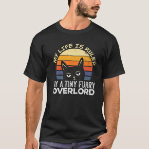 T-shirt Ma Vie Est Dirigée Par Un Minuscule Surlord De La
