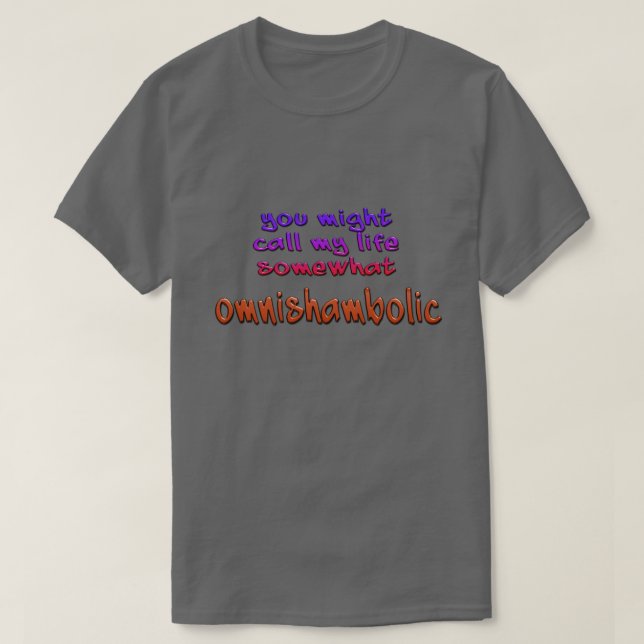 T-shirt Ma vie est Omnishambolic (Design devant)