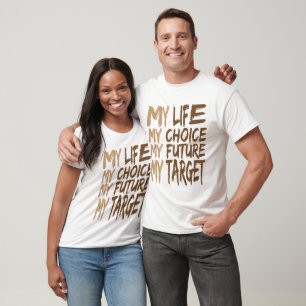 T-shirt Ma vie Mon choix Mon avenir Mon objectif