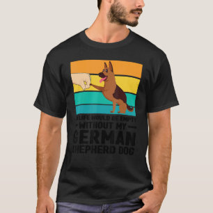 T-shirt Ma vie serait vide Chien berger allemand Chien Ani