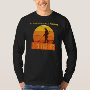 T-shirt Ma Vie tourne autour de Dirt Fishing Metal Detecto