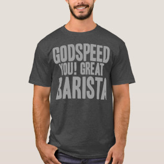 T-SHIRT MACABRE MELBOURNE GODSPEED YOU GREAT BARISTA