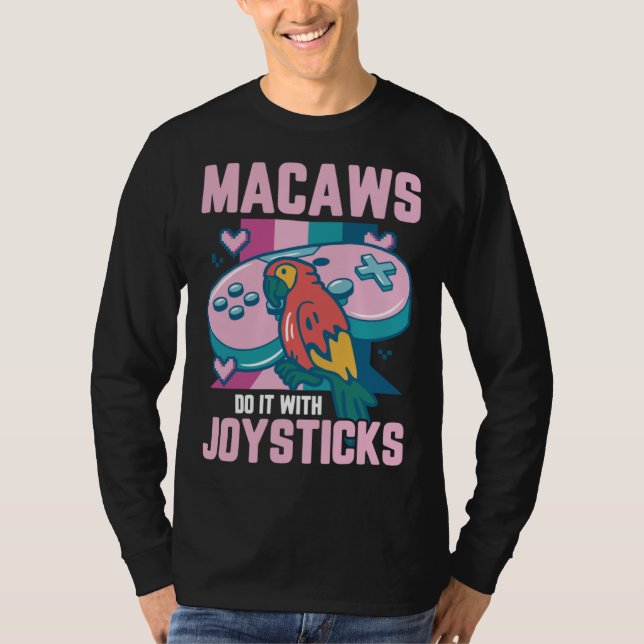 T-shirt Macaw Bird Parrot Macaws Do it With Joysticks Game (Devant)