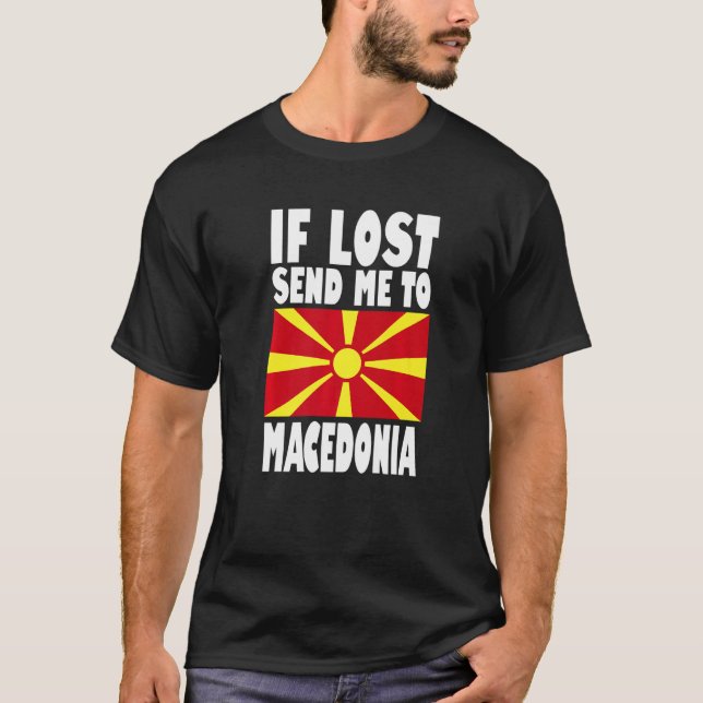 T-shirt Macedonia Flag Design  If lost send me to Macedoni (Devant)