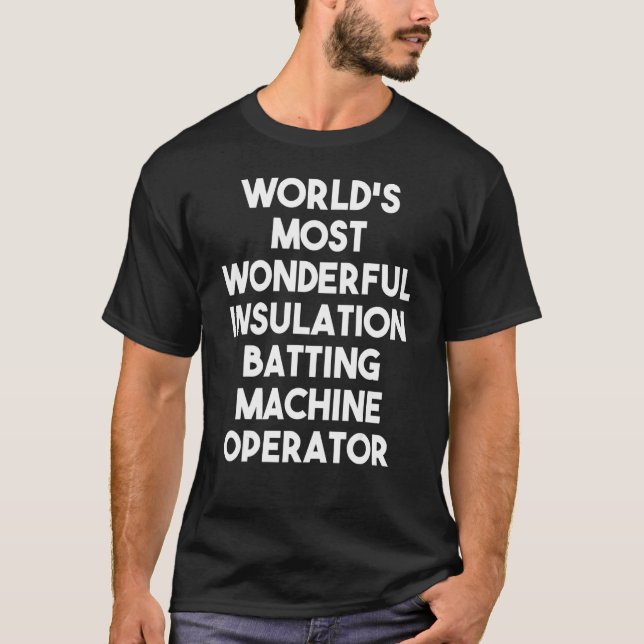 T-shirt Machine à Batter l'Isolation la plus merveilleuse  (Devant)