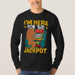 T-shirt Machine à sous Je suis ici pour le jackpot
