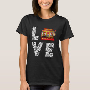 T-shirt Machine à sous Love Jeux d'argent Casino Fente