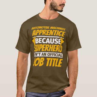 T-shirt MACHINE AUTOMOBILE APPRENTICE Funny Hummor Venin