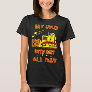 T-shirt Machinerie Lourde Papa Joue Avec Bulldozer Dirt Op