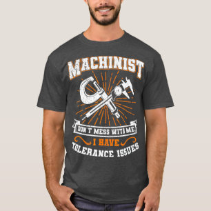 T-shirt Machiniste avec problèmes de tolérance Machinist