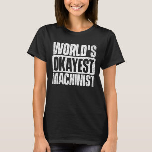 T-shirt Machiniste le plus Okayest du monde - CNC Machine 