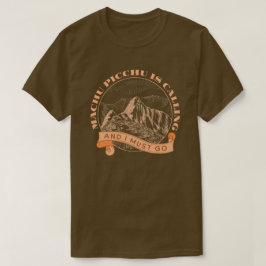 T-shirt Machu Picchu appelle et je dois y aller