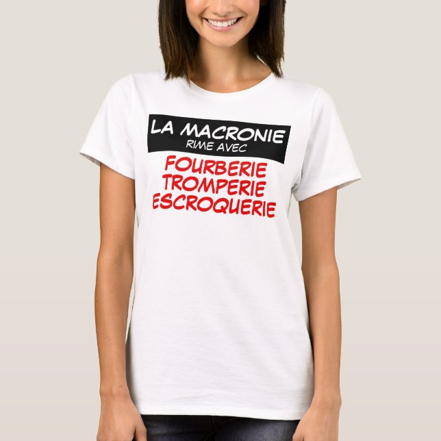 T-shirt Macronie Fourberie Tromperie Escroquerie W Tee (Devant)