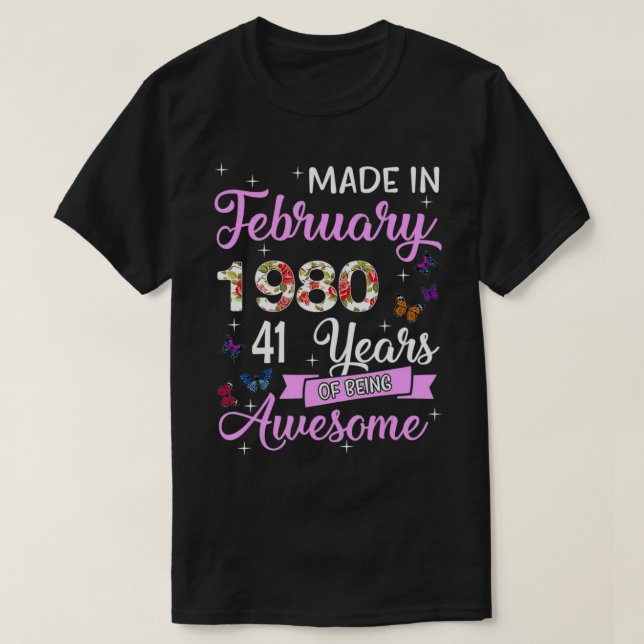 T-shirt Made In February 1980 My Birthday 41 Years Of Bein (Design devant)