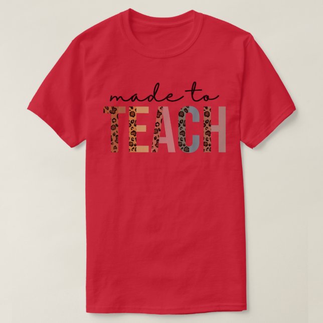 T-shirt Made To Teach Half Leopard Letters Inspirational T (Design devant)
