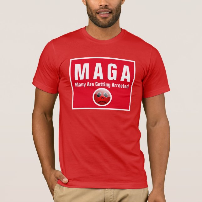 T-shirt MAGA Beaucoup Sont Arrêtés Drôle Politique (Devant)