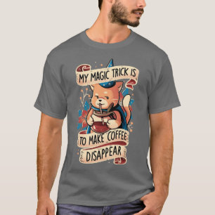 T-shirt Magic Trick Cat Cute Coffee Cat Don
