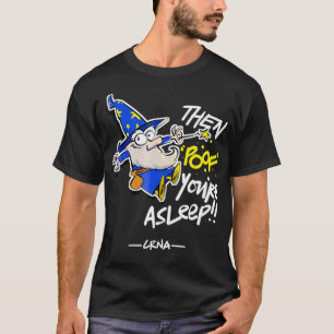 T-shirt Magicien Crna Poof You Asleep Funny CRNA