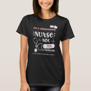 T-shirt Magicien Je suis Infirmière correctionnelle Pas Ma