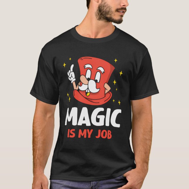 T-shirt Magie Est Mon Travail Trick Wizard Sorcier Magicie (Devant)