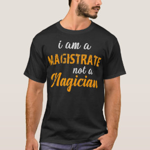 T-shirt Magistrat cool Je Suis Magistrat Et Non Magicien