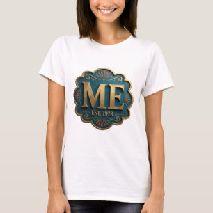 T-shirt Magnifique conception de déclaration ME EST 1978 e