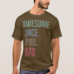 T-shirt Magnifique Depuis Avril 1970 Âge Anniversaire Idée