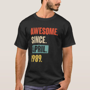 T-shirt Magnifique depuis avril 1989 Anniversaire 34ème Dé