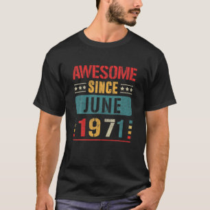 T-shirt Magnifique Depuis Juin 1971 50 Ans 50 Anniversaire