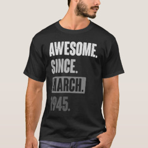 T-shirt Magnifique Depuis Mars 1945 Anniversaire 78ème Déc