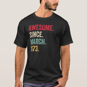 T-shirt Magnifique Depuis Mars 1973 Anniversaire
