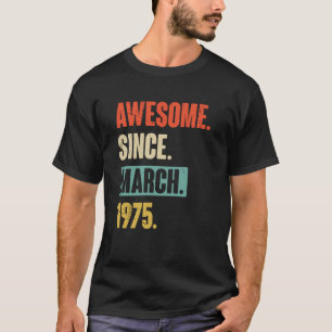 T-shirt Magnifique Depuis Mars 1975 Anniversaire 48ème Déc