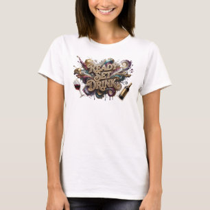 T-shirt Magnifique Rose Tee de slogan PRÊT À BOIRE
