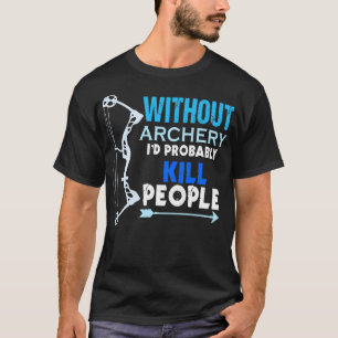 T-shirt Magnifique Sans Tir À L'Arc Cadeau Imprimé Mens Fe