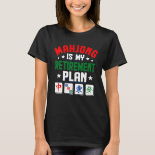 T-shirt Mahjong, mon plan de retraite, le Mahjong Day amus