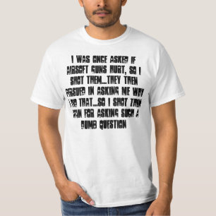 T-shirt M'ai été par le passé demandé si des armes à 
