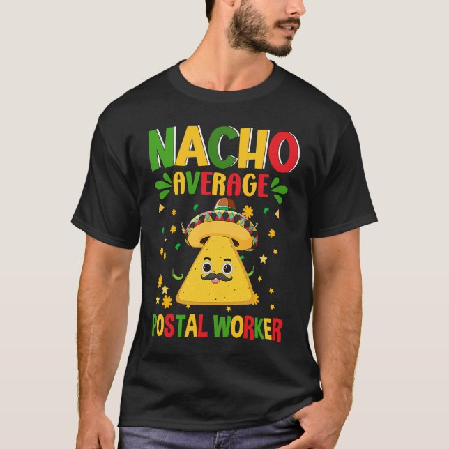 T-shirt Mail Carrier Cinco De Mayo Nacho Average Postal Wo (Devant)