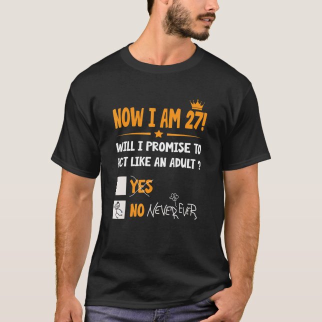 T-shirt Maintenant, J'Ai 27 Ans 27e Anniversaire Adulte Ho (Devant)