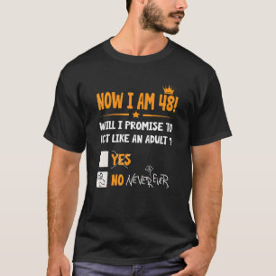 T-shirt Maintenant, J'Ai 48 Ans 48e Anniversaire Adulte Ho