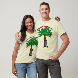 T-shirt Maintenant qu'est étreindre d'arbre !