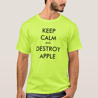 T-shirt Maintenez calme et détruisez Apple