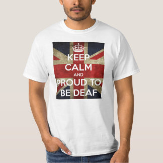 T-shirt maintenez calme et fier d'être sourd