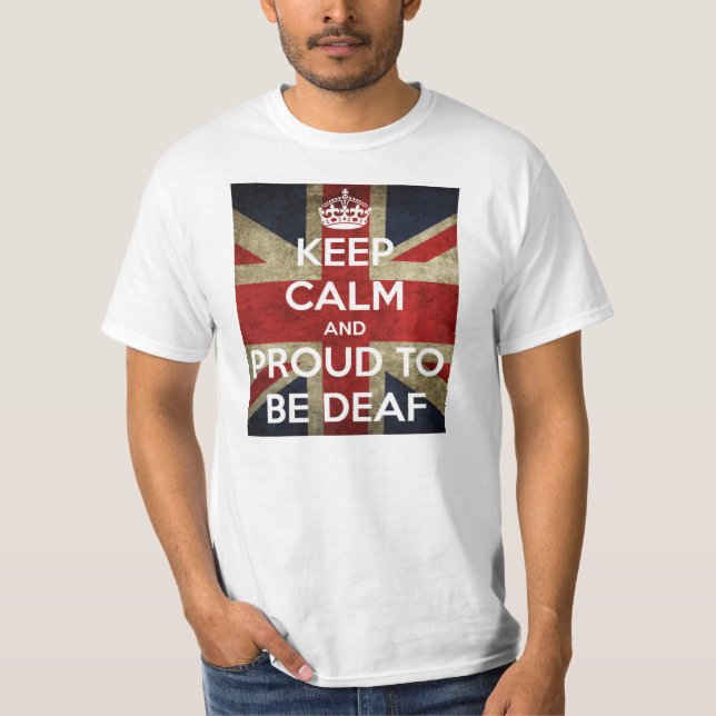 T-shirt maintenez calme et fier d'être sourd (Devant)