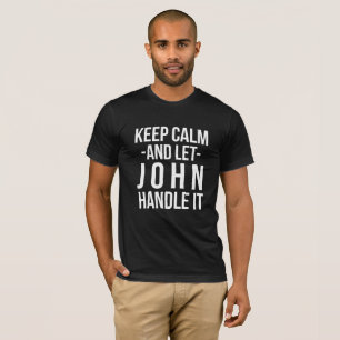 T-shirt Maintenez calme et laissez John le manipuler