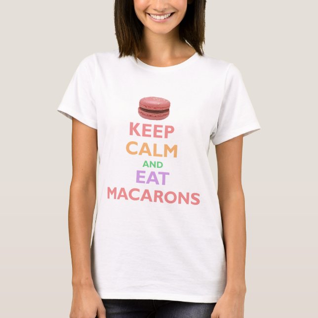 T-shirt Maintenez calme et mangez Macarons (Devant)