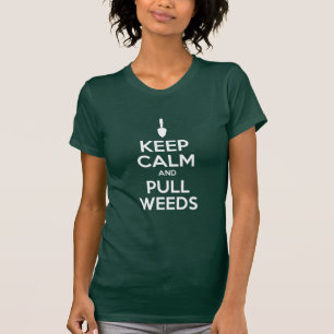 T-shirt Maintenez calme et tirez les mauvaises herbes (SUR