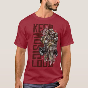 T-shirt Maintenez la musique bruyante